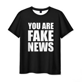 Мужская футболка 3D с принтом You are FAKE NEWS в Белгороде, 100% полиэфир | прямой крой, круглый вырез горловины, длина до линии бедер | журналист | новости