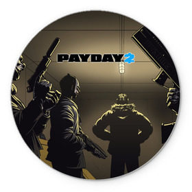 Коврик круглый с принтом Payday 2 в Белгороде, резина и полиэстер | круглая форма, изображение наносится на всю лицевую часть | 2 | payday | беглец | бот | ограбления | пейдей | призрак | симулятор | техник | штурмовик | шутер
