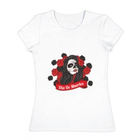 Женская футболка хлопок с принтом dia de muertos в Белгороде, 100% хлопок | прямой крой, круглый вырез горловины, длина до линии бедер, слегка спущенное плечо | голова | девушка | кость | розы | скальп | скальпель | ужасы | хоррор | цветы | череп | черепок