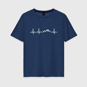 Женская футболка хлопок Oversize с принтом Горы в Моём Сердце в Белгороде, 100% хлопок | свободный крой, круглый ворот, спущенный рукав, длина до линии бедер
 | гора | кардиограмма | палатки | приключения | сердце | турист | эверест | эльбрус