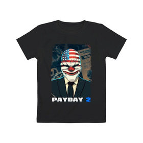 Детская футболка хлопок с принтом Payday 2 в Белгороде, 100% хлопок | круглый вырез горловины, полуприлегающий силуэт, длина до линии бедер | chains day | game | gun | mask | payday | payday 2 | payday2 | грабители | зло | игра | клоун | маска | ограбление | оружие | пистолет