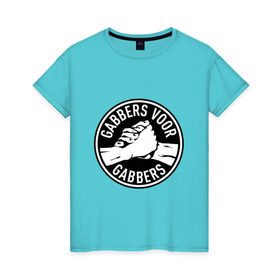 Женская футболка хлопок с принтом Gabbers в Белгороде, 100% хлопок | прямой крой, круглый вырез горловины, длина до линии бедер, слегка спущенное плечо | gabber | hardcore | hardcoremusic
