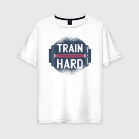 Женская футболка хлопок Oversize с принтом Тренировка в Белгороде, 100% хлопок | свободный крой, круглый ворот, спущенный рукав, длина до линии бедер
 | crossfit | бодибилдинг | гиря | кросфит | спорт | тренировка | фитнес