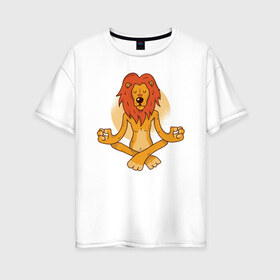 Женская футболка хлопок Oversize с принтом Йога Лев в Белгороде, 100% хлопок | свободный крой, круглый ворот, спущенный рукав, длина до линии бедер
 | yoga | йога | лев | львы | медитация
