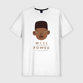 Мужская футболка премиум с принтом Will Power в Белгороде, 92% хлопок, 8% лайкра | приталенный силуэт, круглый вырез ворота, длина до линии бедра, короткий рукав | will smith | вил | вилл | люди в черном | смит | смитт | уилл | я легенда