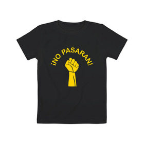 Детская футболка хлопок с принтом No pasaran в Белгороде, 100% хлопок | круглый вырез горловины, полуприлегающий силуэт, длина до линии бедер | Тематика изображения на принте: война | кулак | не пройдёт | оборона | революция | рука.