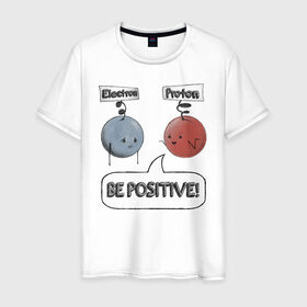 Мужская футболка хлопок с принтом Будь на позитиве! в Белгороде, 100% хлопок | прямой крой, круглый вырез горловины, длина до линии бедер, слегка спущенное плечо. | Тематика изображения на принте: electron | positive | proton | атомы | молекулы | негатив | позитив | протон | физика | частицы | электрон