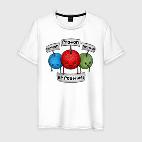 Мужская футболка хлопок с принтом Be positive! в Белгороде, 100% хлопок | прямой крой, круглый вырез горловины, длина до линии бедер, слегка спущенное плечо. | electron | neutron | proton | атомы | молекулы | негатив | нейтрон | позитив | протон | физика | частицы | электрон