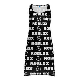 Платье-майка 3D с принтом ROBLOX в Белгороде, 100% полиэстер | полуприлегающий силуэт, широкие бретели, круглый вырез горловины, удлиненный подол сзади. | game | gamer | logo | roblox | игры | логотип | роблокс