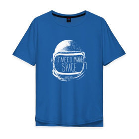 Мужская футболка хлопок Oversize с принтом I Need More Space в Белгороде, 100% хлопок | свободный крой, круглый ворот, “спинка” длиннее передней части | Тематика изображения на принте: астронавт | вселенная | звезды | космонавт | космос | созвездие