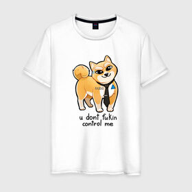 Мужская футболка хлопок с принтом U Don`t Fukin Control Me в Белгороде, 100% хлопок | прямой крой, круглый вырез горловины, длина до линии бедер, слегка спущенное плечо. | пес | собака