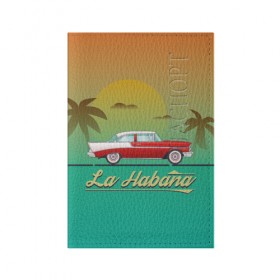 Обложка для паспорта матовая кожа с принтом La Habana в Белгороде, натуральная матовая кожа | размер 19,3 х 13,7 см; прозрачные пластиковые крепления | Тематика изображения на принте: american | car | cuba | habana | taxi | travel