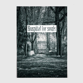 Постер с принтом Hospital For Souls в Белгороде, 100% бумага
 | бумага, плотность 150 мг. Матовая, но за счет высокого коэффициента гладкости имеет небольшой блеск и дает на свету блики, но в отличии от глянцевой бумаги не покрыта лаком | forest | hospital | jouse | woods | госпиталь | деревья | дом | лес | надпись