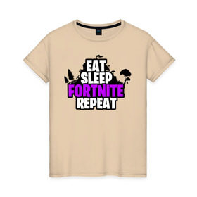 Женская футболка хлопок с принтом Eat Sleep Fortnite Repeat в Белгороде, 100% хлопок | прямой крой, круглый вырез горловины, длина до линии бедер, слегка спущенное плечо | eat | fortnite | game | gamer | repeat | sleep | twitch | игра | игрок | твич | форнайт | фортнайт