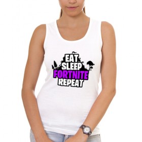 Женская майка хлопок с принтом Eat Sleep Fortnite Repeat в Белгороде, 95% хлопок, 5% эластан |  | eat | fortnite | game | gamer | repeat | sleep | twitch | игра | игрок | твич | форнайт | фортнайт