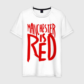 Мужская футболка хлопок с принтом Manchester is Red в Белгороде, 100% хлопок | прямой крой, круглый вырез горловины, длина до линии бедер, слегка спущенное плечо. | de gea | fellaini | lukaku | manchester | manchester united | mufc | rooney | де хеа | лукаку | манчестер | манчестер юнайтед | феллайни | футбол