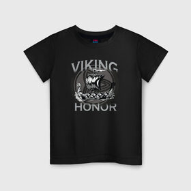 Детская футболка хлопок с принтом Викинг в Белгороде, 100% хлопок | круглый вырез горловины, полуприлегающий силуэт, длина до линии бедер | viking | викинг | викинги | дракар | драккар | честь