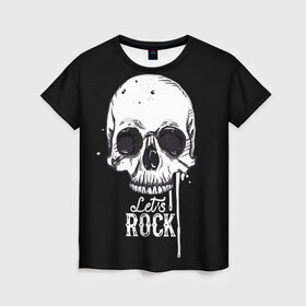 Женская футболка 3D с принтом Let is rock в Белгороде, 100% полиэфир ( синтетическое хлопкоподобное полотно) | прямой крой, круглый вырез горловины, длина до линии бедер | bones | death | drawing | drops | flowing | graphic | music | rock | skeleton | skull | splashes | style | symbol | брызги | графика | день мертвых | капли | кости | мексика | музыка | праздник | рисунок | рок | символ | скелет | стиль | течёт | 
