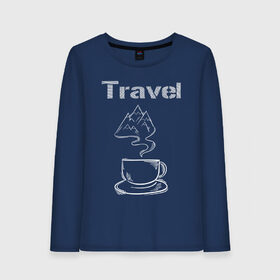 Женский лонгслив хлопок с принтом Путешествия в Белгороде, 100% хлопок |  | coffee | travel | горы | кофе | напиток | путешествия | стакан