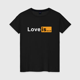 Женская футболка хлопок с принтом Love is... в Белгороде, 100% хлопок | прямой крой, круглый вырез горловины, длина до линии бедер, слегка спущенное плечо | love | love is | любовь