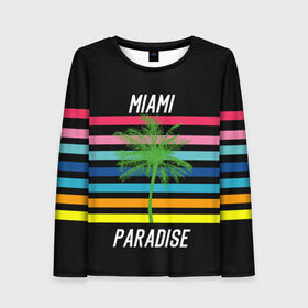 Женский лонгслив 3D с принтом Miami Paradise в Белгороде, 100% полиэстер | длинные рукава, круглый вырез горловины, полуприлегающий силуэт | america | city | colorful | drawing | grap | miami | palm tree | paradise | recreation | resort | stripes | tree | usa | world | америка | город | графика | дерево | курорт | майами | мировой | надпись | отдых | пальма | полосы | разноцветные | рай | рису