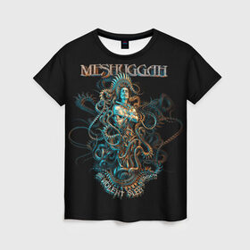 Женская футболка 3D с принтом Meshuggah в Белгороде, 100% полиэфир ( синтетическое хлопкоподобное полотно) | прямой крой, круглый вырез горловины, длина до линии бедер | djent | jens kidman | meshuggah | metal | грув метал | группы | метал | мешуга | музыка | рок