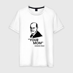 Мужская футболка хлопок с принтом Your Mom в Белгороде, 100% хлопок | прямой крой, круглый вырез горловины, длина до линии бедер, слегка спущенное плечо. | зигмунд фрейд | личность | мама | псих | психиатр | психилог | психология | сознание | юмор
