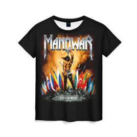 Женская футболка 3D с принтом Manowar в Белгороде, 100% полиэфир ( синтетическое хлопкоподобное полотно) | прямой крой, круглый вырез горловины, длина до линии бедер | heavy metal | manowar | power metal | группы | метал | музыка | пауэр метал | рок | хеви метал