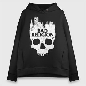 Женское худи Oversize хлопок с принтом Bad Religion в Белгороде, френч-терри — 70% хлопок, 30% полиэстер. Мягкий теплый начес внутри —100% хлопок | боковые карманы, эластичные манжеты и нижняя кромка, капюшон на магнитной кнопке | bad religion | hardcore | punk | группы | музыка | панк | панк рок | рок