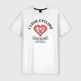 Мужская футболка премиум с принтом I LOVE CYCLING в Белгороде, 92% хлопок, 8% лайкра | приталенный силуэт, круглый вырез ворота, длина до линии бедра, короткий рукав | forever | move | ride | байк | велик | велосипед | велоспорт | движение | звёздочка | любовь | сердце | цепь | шестерня