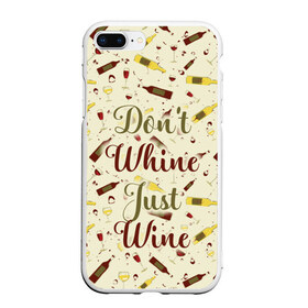 Чехол для iPhone 7Plus/8 Plus матовый с принтом Dont whine just wine в Белгороде, Силикон | Область печати: задняя сторона чехла, без боковых панелей | pattern | белое | бокал | бутылка | вино | винцо | красное | ныть | паттерн | плакать | сухое