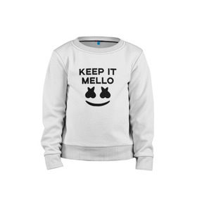 Детский свитшот хлопок с принтом KEEP IT MELLO (Marshmello) в Белгороде, 100% хлопок | круглый вырез горловины, эластичные манжеты, пояс и воротник | Тематика изображения на принте: christopher comstock | dj | keep it mello | marshmello | mello | music | диджей | клубная музыка | клубняк | крис комсток | логотип | маршмеллоу | музыка