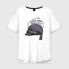 Мужская футболка хлопок Oversize с принтом Хочу быть нерпой... в Белгороде, 100% хлопок | свободный крой, круглый ворот, “спинка” длиннее передней части | baikal | irkutsk | байкал | иркутск | нерпа