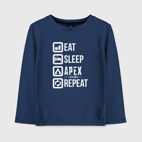 Детский лонгслив хлопок с принтом EAT - SLEEP - APEX - REPEAT в Белгороде, 100% хлопок | круглый вырез горловины, полуприлегающий силуэт, длина до линии бедер | apex | apex legends | battle royale | br | games | new | titanfall | ttf | апекс легенд | бангалор | батл рояль | бладхаунд | игры | каустик | лайфлайн | мираж | рэйф | тайтанфол | титанфол