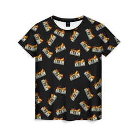 Женская футболка 3D с принтом Горящие баксы в Белгороде, 100% полиэфир ( синтетическое хлопкоподобное полотно) | прямой крой, круглый вырез горловины, длина до линии бедер | банкноты | валюта | деньги | доллар | купюра | огонь | пламя | улица | финансы