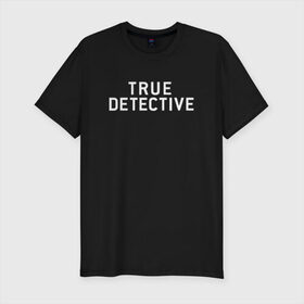 Мужская футболка премиум с принтом Настоящий Детектив в Белгороде, 92% хлопок, 8% лайкра | приталенный силуэт, круглый вырез ворота, длина до линии бедра, короткий рукав | Тематика изображения на принте: detective | logo | true | али | детектив | лого | логотип | мэттью | настоящий | сериал