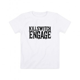 Детская футболка хлопок с принтом Killswitch Engage в Белгороде, 100% хлопок | круглый вырез горловины, полуприлегающий силуэт, длина до линии бедер | killswitch engage | melodic metalcore