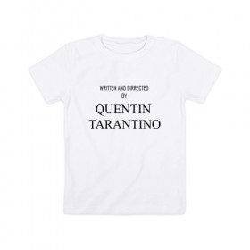 Детская футболка хлопок с принтом Tarantino в Белгороде, 100% хлопок | круглый вырез горловины, полуприлегающий силуэт, длина до линии бедер | films | tarantino | trend | мода | надписи | тарантино | фильмы