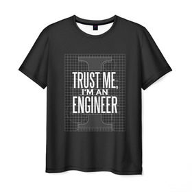 Мужская футболка 3D с принтом Trust Me, I`m an Engineer в Белгороде, 100% полиэфир | прямой крой, круглый вырез горловины, длина до линии бедер | геометрия | инженер | математика | механик | надписи | надпись | специалист | строители | строитель | физика