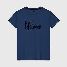 Женская футболка хлопок с принтом Lifelover в Белгороде, 100% хлопок | прямой крой, круглый вырез горловины, длина до линии бедер, слегка спущенное плечо | depressive black | lifelover | post punk