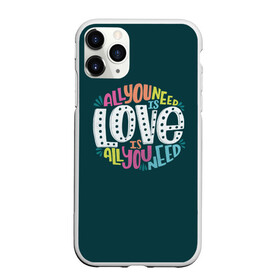 Чехол для iPhone 11 Pro Max матовый с принтом All You Need is Love в Белгороде, Силикон |  | Тематика изображения на принте: all you need is love | beatles | love | битлс | всё что нужно | надпись | рок