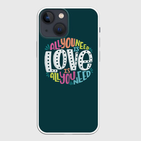 Чехол для iPhone 13 mini с принтом All You Need is Love в Белгороде,  |  | Тематика изображения на принте: all you need is love | beatles | love | битлс | всё что нужно | надпись | рок