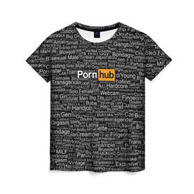 Женская футболка 3D с принтом Pornhub категории в Белгороде, 100% полиэфир ( синтетическое хлопкоподобное полотно) | прямой крой, круглый вырез горловины, длина до линии бедер | интернет | кино | любовь | паттерн