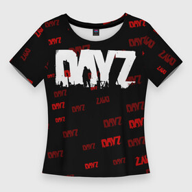 Женская футболка 3D Slim с принтом DAYZ в Белгороде,  |  | arma 2. | dayz | dayz 2 | dayz standalone | игра dayz