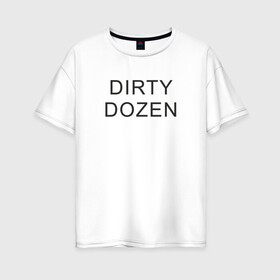Женская футболка хлопок Oversize с принтом DIRTY DOZEN (The Prodigy) в Белгороде, 100% хлопок | свободный крой, круглый ворот, спущенный рукав, длина до линии бедер
 | dirty dozen | keith flint | the prodigy | кинт флинт | клубная музыка | продиджи