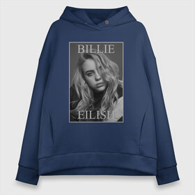 Женское худи Oversize хлопок с принтом Billie Eilish в Белгороде, френч-терри — 70% хлопок, 30% полиэстер. Мягкий теплый начес внутри —100% хлопок | боковые карманы, эластичные манжеты и нижняя кромка, капюшон на магнитной кнопке | bilie | billi | billie | eilish | eillish | elish | ellish | eyes | ocean | pop music | айлиш | алиш | били | билли | музыка | певица | поп | эйлиш | элиш