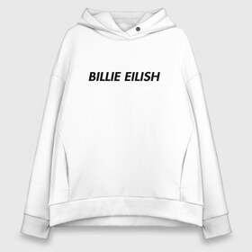 Женское худи Oversize хлопок с принтом Billie Eilish в Белгороде, френч-терри — 70% хлопок, 30% полиэстер. Мягкий теплый начес внутри —100% хлопок | боковые карманы, эластичные манжеты и нижняя кромка, капюшон на магнитной кнопке | bilie | billi | billie | eilish | eillish | elish | ellish | eyes | ocean | pop music | айлиш | алиш | били | билли | музыка | певица | поп | эйлиш | элиш