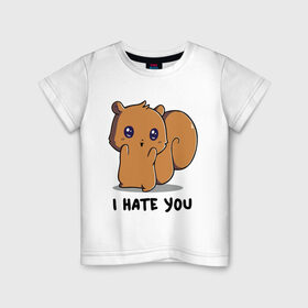 Детская футболка хлопок с принтом I hate you в Белгороде, 100% хлопок | круглый вырез горловины, полуприлегающий силуэт, длина до линии бедер | белочка | бывший | зверушка | котёнок | ненавижу