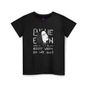 Детская футболка хлопок с принтом Billie Eilish в Белгороде, 100% хлопок | круглый вырез горловины, полуприлегающий силуэт, длина до линии бедер | music | pop | айлиш | билли | музыка