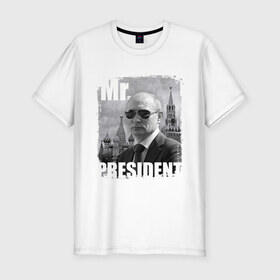 Мужская футболка премиум с принтом Mr. PRESIDENT в Белгороде, 92% хлопок, 8% лайкра | приталенный силуэт, круглый вырез ворота, длина до линии бедра, короткий рукав | 